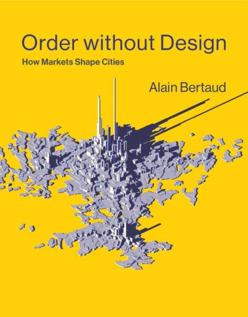 Order without Design : How Markets Shape Cities, Paperback / softback Book