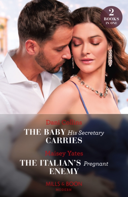The Baby His Secretary Carries / The Italian's Pregnant Enemy : The Baby His Secretary Carries (Bound by a Surrogate Baby) / the Italian's Pregnant Enemy (A Diamond in the Rough), Paperback / softback Book