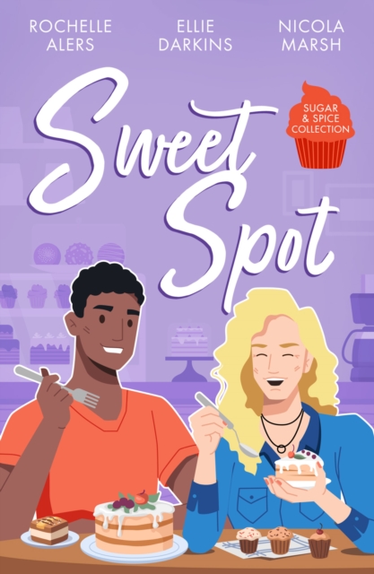 Sugar & Spice: Sweet Spot : Second-Chance Sweet Shop (Wickham Falls Weddings) / Frozen Heart, Melting Kiss / Sweet Thing, Paperback / softback Book