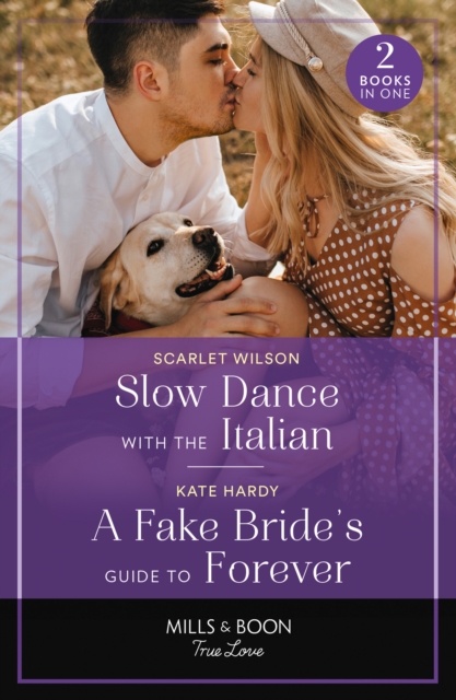 Slow Dance With The Italian / A Fake Bride's Guide To Forever : Slow Dance with the Italian (the Life-Changing List) / a Fake Bride's Guide to Forever (the Life-Changing List), Paperback / softback Book