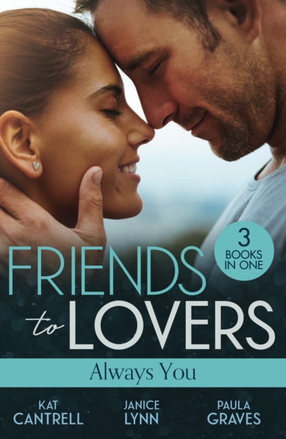 Friends To Lovers: Always You : An Heir for the Billionaire (Dynasties: the Newports) / Friend, Fling, Forever? / Fugitive Bride, Paperback / softback Book