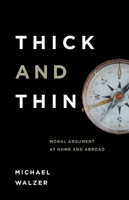 Thick and Thin : Moral Argument at Home and Abroad, Paperback / softback Book