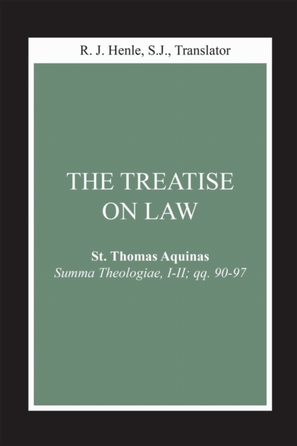 The Treatise on Law : (Summa Theologiae, I-II; qq. 90-97), PDF eBook