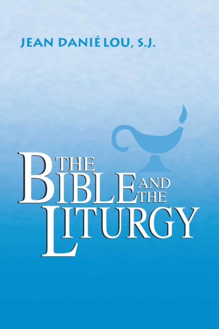The Bible and the Liturgy, PDF eBook