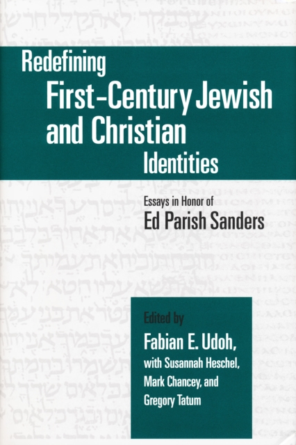 Redefining First-Century Jewish and Christian Identities : Essays in Honor of Ed Parish Sanders, PDF eBook