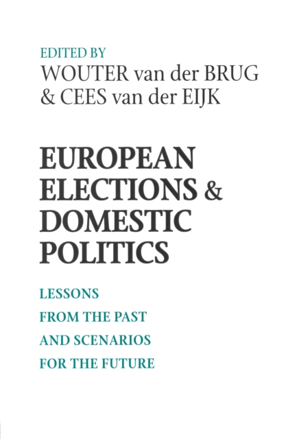 European Elections and Domestic Politics : Lessons from the Past and Scenarios for the Future, PDF eBook