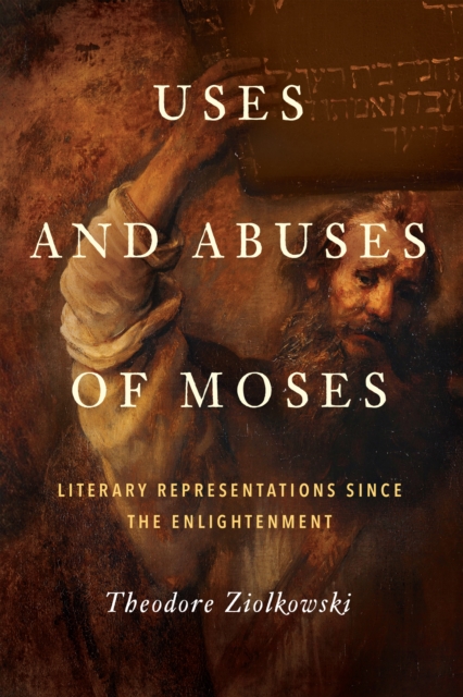 Uses and Abuses of Moses : Literary Representations since the Enlightenment, EPUB eBook