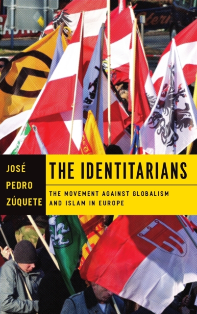 The Identitarians : The Movement against Globalism and Islam in Europe, Hardback Book