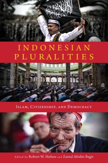 Indonesian Pluralities : Islam, Citizenship, and Democracy, PDF eBook