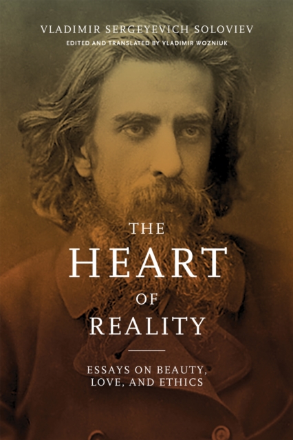 The Heart of Reality : Essays on Beauty, Love, and Ethics, Paperback / softback Book