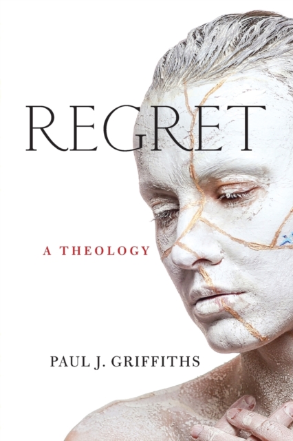 Regret : A Theology, Paperback / softback Book