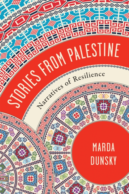 Stories from Palestine : Narratives of Resilience, Paperback / softback Book