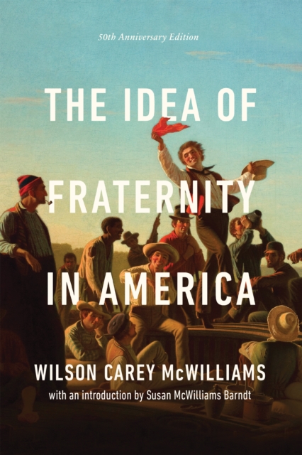 The Idea of Fraternity in America, Paperback / softback Book