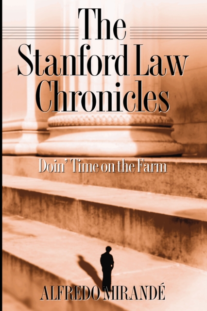 Stanford Law Chronicles : Doin' Time On The Farm, PDF eBook
