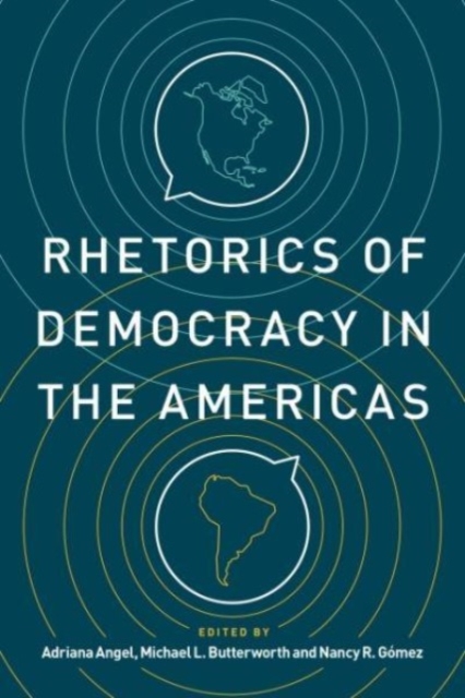 Rhetorics of Democracy in the Americas, Paperback / softback Book