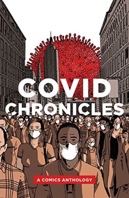 COVID Chronicles : A Comics Anthology, Paperback / softback Book