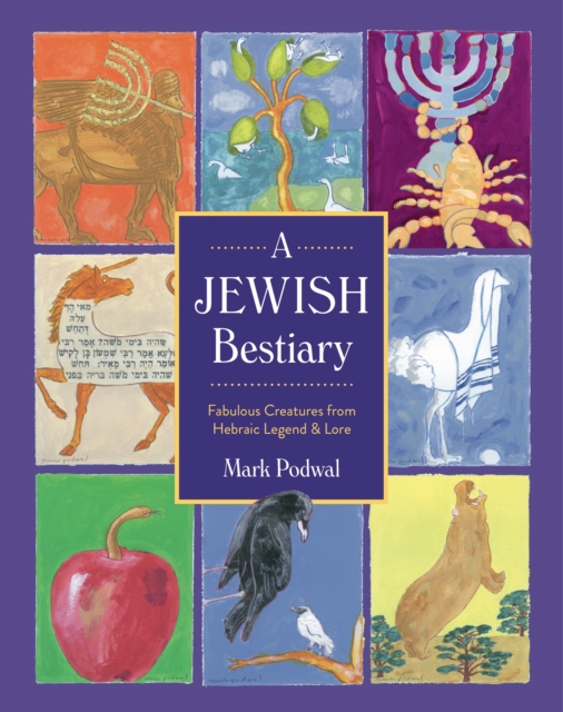 A Jewish Bestiary : Fabulous Creatures from Hebraic Legend and Lore, EPUB eBook