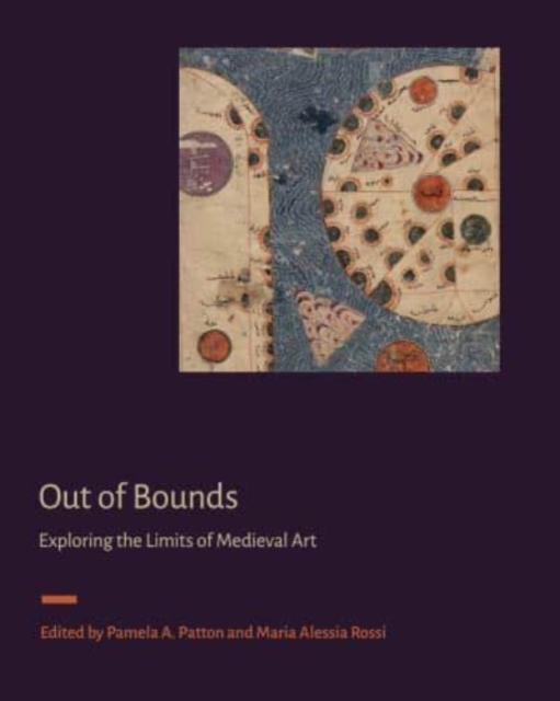 Out of Bounds : Exploring the Limits of Medieval Art, Hardback Book