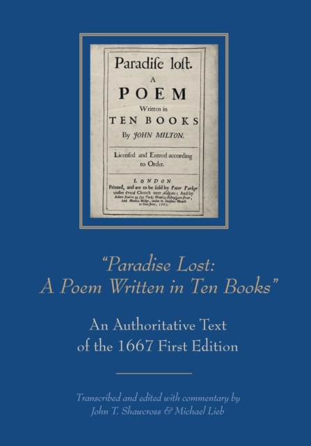 "Paradise Lost: A Poem Written in Ten Books" : An Authoritative Text of the 1667 First Edition, Paperback / softback Book