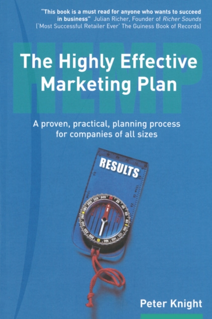 Highly Effective Marketing Plan (HEMP), The : A proven, practical, planning process for companies of all sizes, Paperback / softback Book
