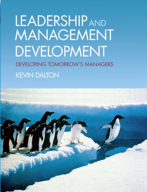 Leadership and Management Development : Developing Tomorrow's Managers, Paperback / softback Book