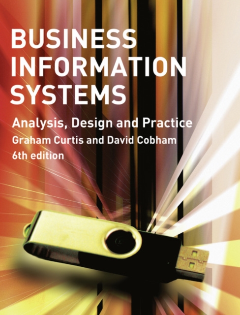 Business Information Systems : Analysis, Design and Practice, Paperback / softback Book