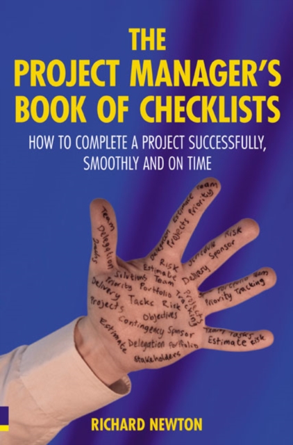 Project Manager's Book of Checklists, The : How to complete a project successfully, smoothly and on time, Paperback / softback Book