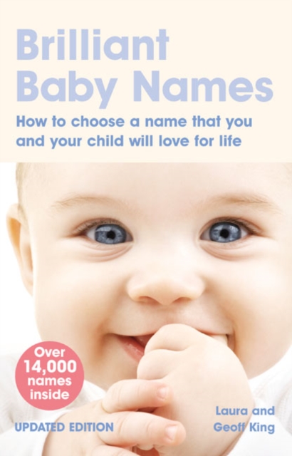 Brilliant Baby Names : How To Choose a Name that you and your child will love for life, Paperback / softback Book