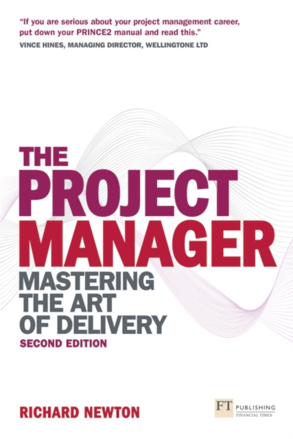 Project Manager, The : Mastering the Art of Delivery, Paperback / softback Book