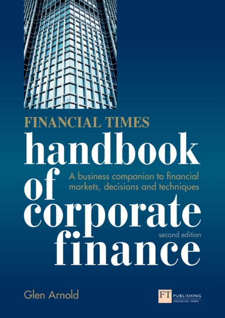 Financial Times Handbook of Corporate Finance, The : A Business Companion to Financial Markets and Decisions, PDF eBook