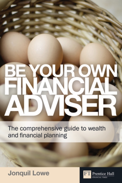 Be Your Own Financial Adviser : The comprehensive guide to wealth and financial planning, Paperback / softback Book