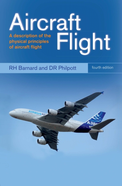 Aircraft Flight : A Description Of The Physical Principles Of Aircraft Flight, PDF eBook