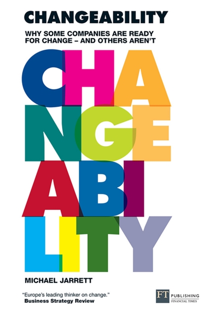 Changeability : Changeability: Why some companies are ready for change - and others aren't, EPUB eBook
