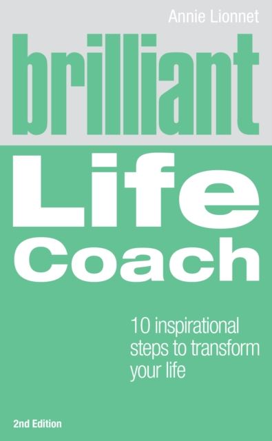 Brilliant Life Coach : 10 Inspirational Steps to Transform Your Life, EPUB eBook