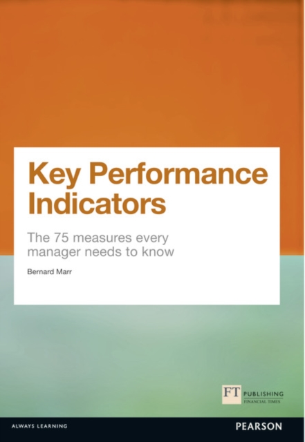 Key Performance Indicators (KPI) : The 75 measures every manager needs to know, Paperback / softback Book