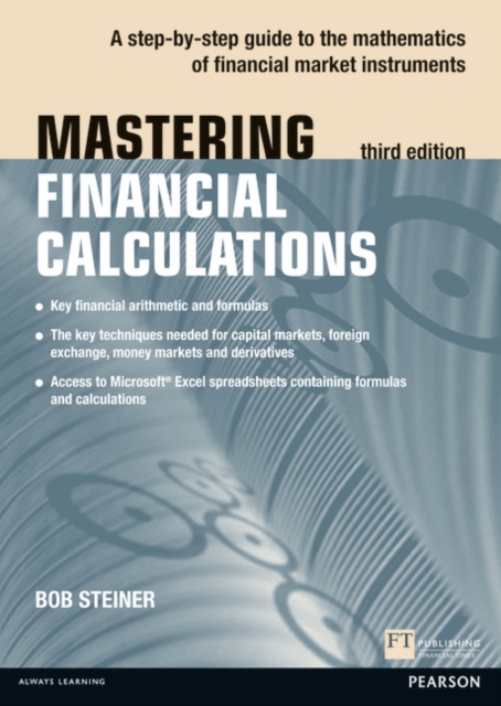 Mastering Financial Calculations : A step-by-step guide to the mathematics of financial market instruments, Paperback / softback Book