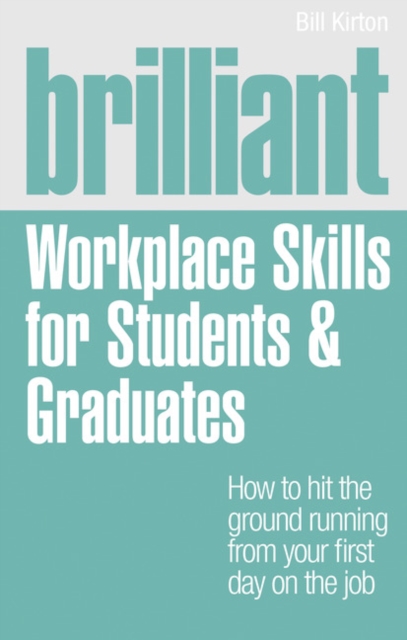 Brilliant Workplace Skills for Students & Graduates, Paperback / softback Book