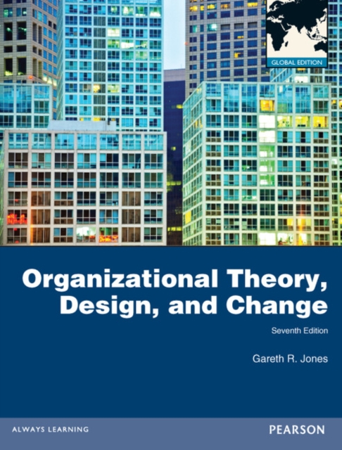 Organizational Theory, Design, and Change, Global Edition, Paperback / softback Book