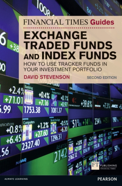 Financial Times Guide to Exchange Traded Funds and Index Funds, The : How to Use Tracker Funds in Your Investment Portfolio, Paperback / softback Book