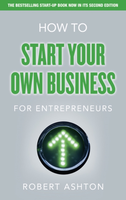 How to Start Your Own Business for Entrepreneurs : How to Start Your Own Business for Entrepreneurs, Paperback / softback Book