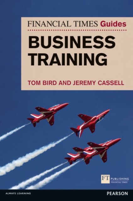 Financial Times Guide to Business Training, The, Paperback / softback Book