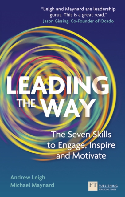 Leading the Way : The Seven Skills to Engage, Inspire and Motivate, Paperback / softback Book