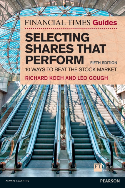 Financial Times Guide to Selecting Shares that Perform, The : 10 Ways To Beat The Stock Market, EPUB eBook