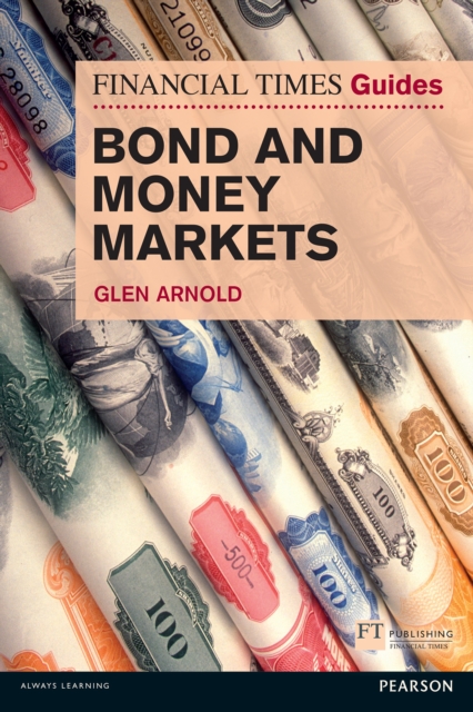 Financial Times Guide to Bond and Money Markets, The, EPUB eBook