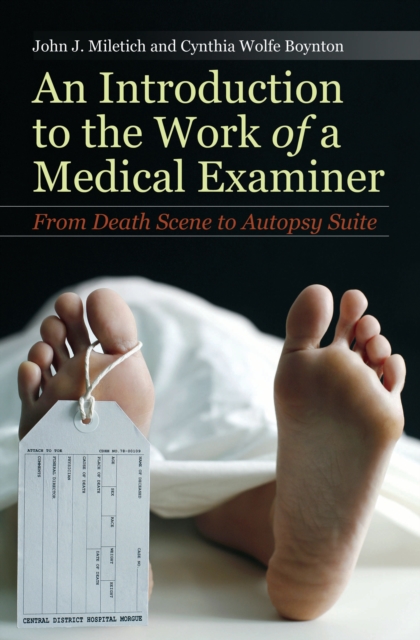 An Introduction to the Work of a Medical Examiner : From Death Scene to Autopsy Suite, PDF eBook