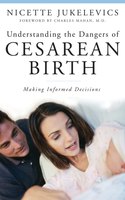 Understanding the Dangers of Cesarean Birth : Making Informed Decisions, PDF eBook
