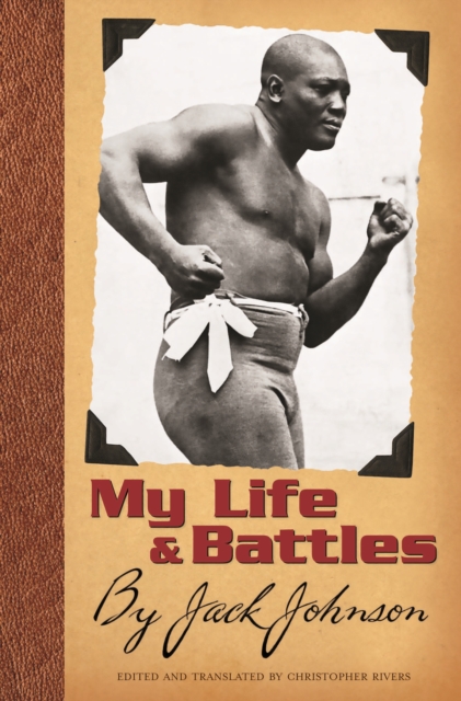 My Life and Battles : By Jack Johnson, PDF eBook