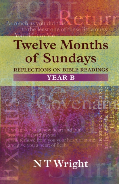 Twelve Months of Sundays Year B : Reflections On Bible Readings, Paperback / softback Book