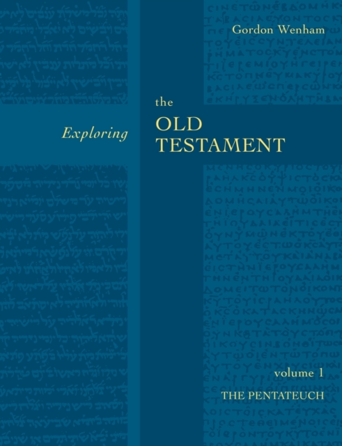 Exploring the Old Testament Vol 1 : The Pentateuch (Vol. 1), Paperback / softback Book
