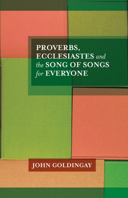 Proverbs, Ecclesiastes and the Song of Songs For Everyone, Paperback / softback Book